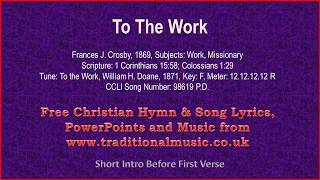 To The Work  Hymn Lyrics amp Music [upl. by Mollee418]