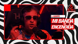 LGANTE  quotMi banda encendidaquot En Vivo  AC RADIO SHOW [upl. by Aisinoid]