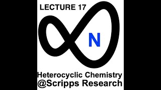 2021 Heterocyclic Chemistry  Lecture 17 [upl. by Liahcim9]