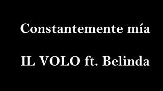 Constantemente mia  Il volo ftBelinda LYRICS IN ENGLISH [upl. by Eserehs672]