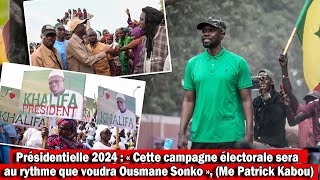 Présidentielle 2024 « Cette campagne électorale sera au rythme que voudra Ousmane Sonko » Me Pa [upl. by Osnofla366]