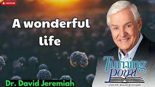 David Jeremiah lecture 2024  A wonderful life [upl. by Ru]