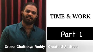 Time and Work Part 1  Crisna Chaitanya Reddy  Create U Aptitude  Aptitude in English [upl. by Dibbell71]