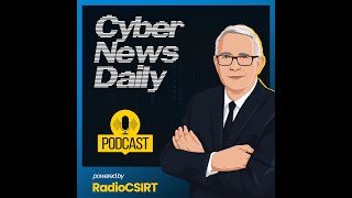 Radio CSIRT Cyber Daily News du 17 Septembre 2024 [upl. by Onivla]