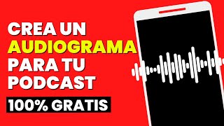 Crear un AUDIOGRAMA para mi PODCAST ¡GRATIS [upl. by Daniyal]