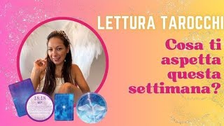 Lettura Tarocchi✅ Cosa ti riserva la Settimana💙 [upl. by Atik]