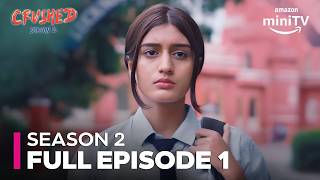 Crushed Season 2 Episode 1 ft Rudhraksh Jaiswal Aadhya Anand amp Naman Jain  Amazon miniTV [upl. by Einiar]