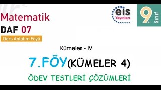 EİS 9 Mat DAF 7Föy Kümeler 4 Ödev Testleri Çözümleri [upl. by Dorice]