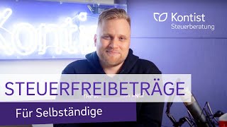 Diese 8 Steuerfreibeträge sollten Selbständige unbedingt kennen  Steuerfreibetrag 2021 [upl. by Inaniel]