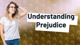 What does prejudice mean vocabulary [upl. by Higbee]