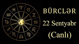 BÜRCLƏR  22 SENTYABR canlı [upl. by Sanders]