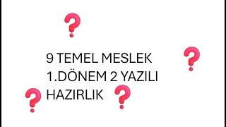 9 TEMEL MESLEK UYGULAMALAR 1 DÖNEM 2 YAZILI [upl. by Hanway]