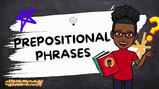 Learn About Prepositional Phrases [upl. by Fidellas55]