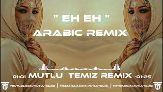 Mutlu Temiz  Eh Eh Arabic Remix  tiktok [upl. by Ennaimaj856]