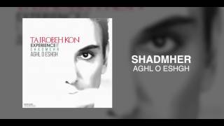 Shadmehr  Aghl O Eshgh OFFICIAL TRACK  TAJROBEH KON ALBUM [upl. by Cony]