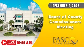 120523 Pasco Board of County Commissioners Meeting Morning Session [upl. by Eniger]