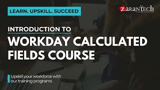 Introduction to Workday Calculated Fields Course  ZaranTech [upl. by Frederic]