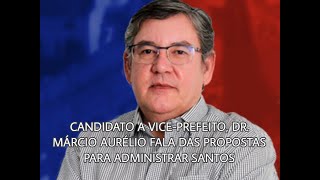 Candidato a viceprefeito dr Marcio Aurélio fala das propostas para administrar Santos [upl. by Anar]