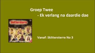 Groep Twee  Ek verlang na daardie dae [upl. by Christis]