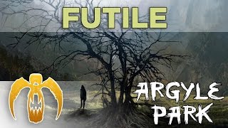 Argyle Park  Futile Remastered [upl. by Birk297]