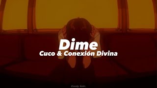 Cuco  Dime feat Conexión Divina Letra  Lyrics [upl. by Fraser697]