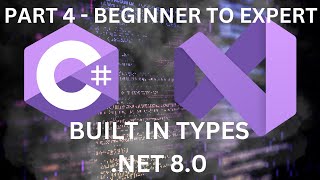 Part 4 C Tutorial  Built in types NET  2024 [upl. by Alcinia918]