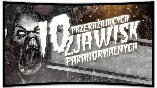 10 PRZERAŻAJĄCYCH ZJAWISK PARANORMALNYCH [upl. by Airogerg]