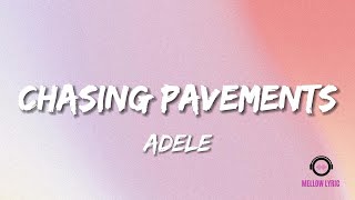 Chasing Pavements  Adele Lyrics  MELLOW LYRIC [upl. by Arch]