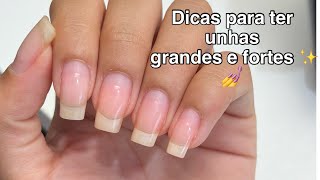 Como ter unhas grandes e fortes💅  Passos essenciais ✨ [upl. by Ehtyde]