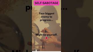 SelfSabotage motivation selfdiscipline selfsabotage sabotage [upl. by Freddie]