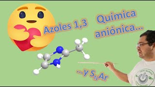 Azoles 13 Parte 3 Química aniónica y reactividad con nucleófilos [upl. by Darb630]