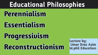 General Philosophies Perennialism Essentialism Progressivism Reconstructionism [upl. by Karlan]