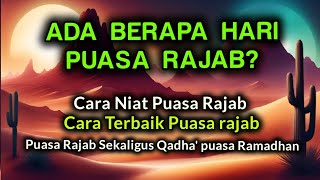 BERAPA HARI PUASA RAJAB DILAKUKAN CARA PUASA RAJAB YANG TERBAIK [upl. by Alys]