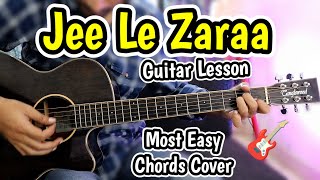 Jee Le Zaraa  Talaash  Good Bollywood Song  Most Easy Guitar Chords Cover Lesson [upl. by Ailecara755]