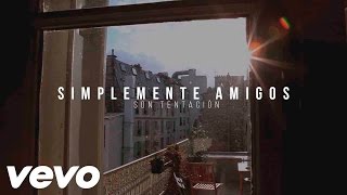 SIMPLEMENTE AMIGOS  SON TENTACIÓN ESTRENO 2017 [upl. by Amil]