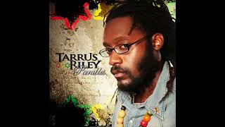 Tarrus Riley  Parables [upl. by Yniffit664]