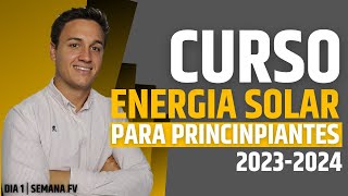 ☀️ CURSO GRATIS ENERGÍA SOLAR PARA PRINCIPIANTES 20232024  Semana FV DÍA 1 [upl. by Eyatnod]