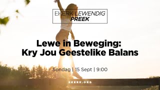 Lewe in Beweging Kry Jou Geestelike Balans 15 Sept 2024 [upl. by Hcelemile54]