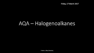 AQA 33 Halogenoalkanes REVISION [upl. by Dnalel]