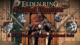 Elden Ring Banished Warmaster  Banished Knights Greatsword Build NG7 [upl. by Iaka152]