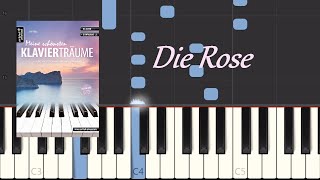 Die Rose  Jens Rupp piano tutorial Synthesia [upl. by Sherrard]