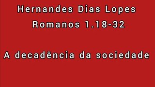 Estudo expositivo  Romanos 11832  Hernandes Dias Lopes [upl. by Anaiq]