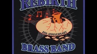 Rebirth Brass Band  25th Anniversary [upl. by Oicapot]