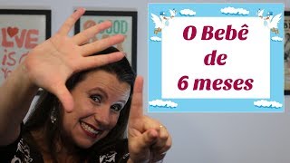 O desenvolvimento do bebê de 6 meses [upl. by Basile]