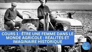 Être une femme dans le monde agricole  Réalités et imaginaire historique [upl. by Sral]