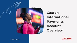 Caxton International Payments Account Overview [upl. by Krm]