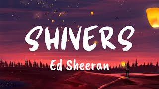 Shivers Lyrics  Ed Sheeran [upl. by Matty579]