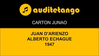 CARTON JUNAO  JUAN DARIENZO  ALBERTO ECHAGUE  1947  TANGO CANTATO [upl. by Snave]