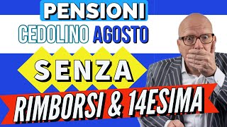 PENSIONI CEDOLINO AGOSTO 👉 RIMBORSI E QUATTORDICESIME NON PERVENUTI Ecco perché e cosa fare [upl. by Arej61]