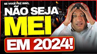 🚨 3 SITUAÇÕES QUE VOCÊ NÃO DEVE SER MEI EM 2024 🚨 [upl. by Safko]